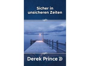 9783932341595 - Sicher in unsichere Zeiten - Derek Prince Kartoniert (TB)