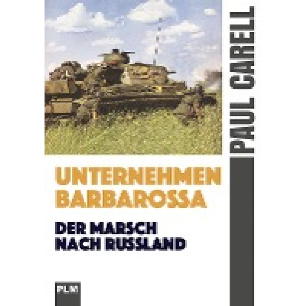 9783932381836 - Paul Carell - GEBRAUCHT Unternehmen Barbarossa Der Marsch nach Rußland - Preis vom 24082023 050906 h