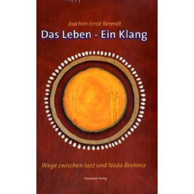 9783933825667 - Berendt Joachim-Ernst Das Leben - Ein Klang