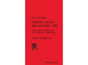 9783934344563 - Plädoyer für die unglückliche Liebe - Carl Hegemann Kartoniert (TB)