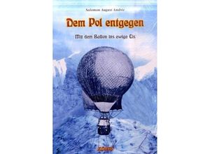 9783934673731 - Dem Pol entgegen - Salomon A Andrée Gebunden