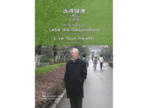 9783934785762 - Lebe die Gesundheit   Live Your Health - HongYu Ding Gebunden