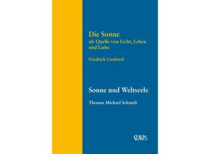 9783934839267 - Die Sonne als Quelle von Licht Leben und Liebe - Friedrich Lienhard Thomas Michael Schmidt Kartoniert (TB)