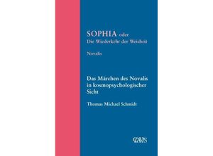 9783934839274 - Sophia oder die Wiederkehr der Weisheit - Novalis Thomas Michael Schmidt Kartoniert (TB)