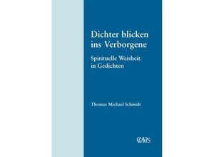 9783934839298 - Spirituelle Weltliteratur   Dichter blicken ins Verborgene - Thomas Michael Schmidt Kartoniert (TB)