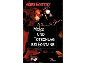 9783935284691 - Mord und Totschlag bei Fontane - Horst Bosetzky Kartoniert (TB)