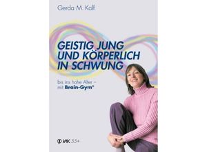 9783935767705 - Geistig jung und körperlich in Schwung - Gerda M Kolf Kartoniert (TB)