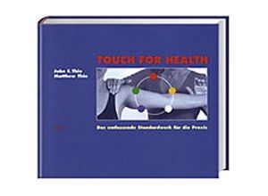 9783935767828 - Touch For Health - John F Thie Matthew Thie Kartoniert (TB)