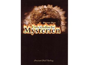 9783935910156 - Unterirdische Mysterien - Werner Betz Kartoniert (TB)