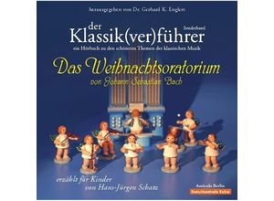 9783936196153 - Der Klassik(ver)führer Das Weihnachtsoratorium von Johann Sebastian Bach 1 Audio-CD - Hans-Jürgen Schatz (Hörbuch)