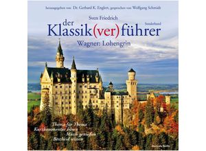 9783936196207 - Der Klassik(ver)führer Wagner Lohengrin 2 Audio-CDs + Buch - Sven Friedrich (Hörbuch)