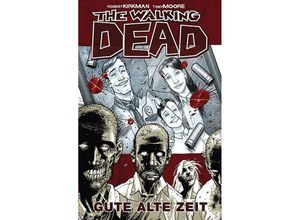 9783936480313 - The Walking Dead Band 1 Gute alte Zeit - Robert Kirkman Gebunden