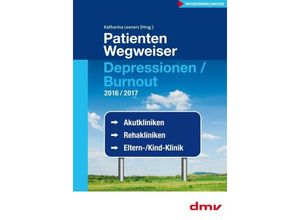 9783936525793 - PatientenWegweiser   PatientenWegweiser Depressionen   Burnout 2016 2017 - Katharina Leeners Kartoniert (TB)