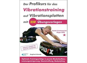 9783936612622 - Der Profikurs für das Vibrationstraining auf Vibrationsplatten mit 250 Übungsvorlagen - Siegfried Schmidt Gebunden