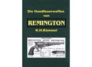 9783936632842 - Handfeuerwaffen von Remington - Karl-Heinz Kümmel Gebunden