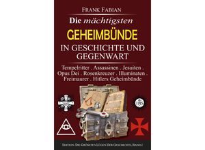 9783936652239 - Die mächtigsten Geheimbünde in Geschichte und Gegenwart - Frank Fabian Gebunden