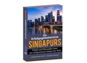 9783936652369 - Die Erfolgsgeheimnisse Singapurs - Bernhard Seitz Frank Fabian Gebunden