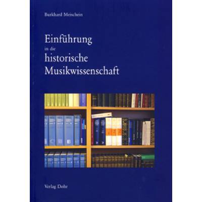 9783936655957 - Einführung in die historische Musikwissenschaft - Burkhard Meischein Kartoniert (TB)