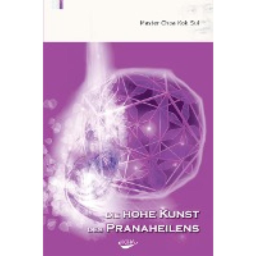 9783936862034 - Choa Kok Sui Die hohe Kunst des Pranaheilens