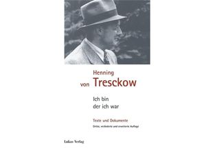 9783936872446 - Ich bin der ich war - Henning von Treschkow Gebunden