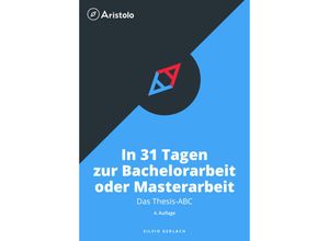 9783936875874 - Thesis-ABC   In 31 Tagen zur Bachelorarbeit oder Masterarbeit - Silvio Gerlach Kartoniert (TB)