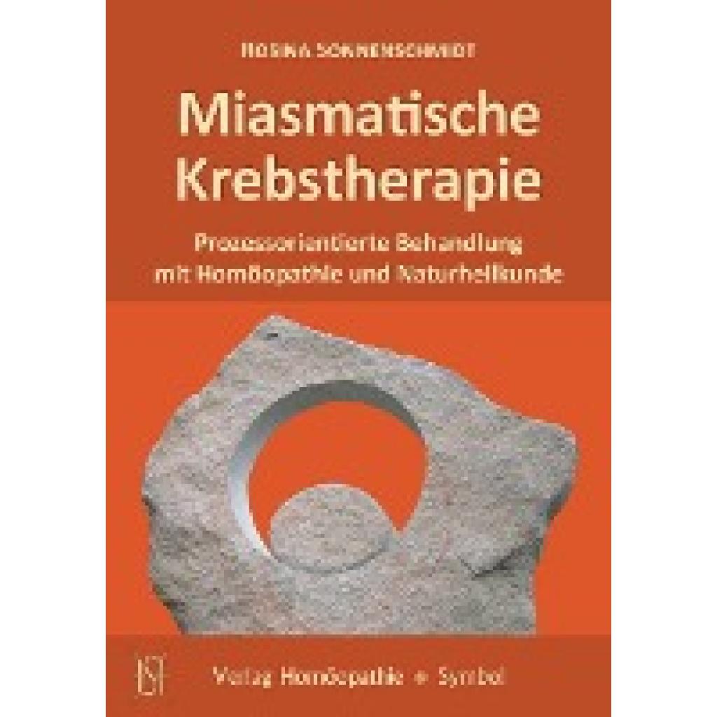 9783937095158 - Rosina Sonnenschmidt - GEBRAUCHT Miasmatische Krebstherapie Prozessorientierte Behandlung mit Homöopathie und Naturheilkunde - Preis vom 16102023 050505 h