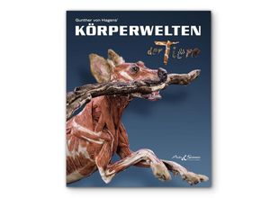 9783937256443 - KÖRPERWELTEN der Tiere - Gunther von Hagens Kartoniert (TB)