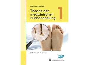 9783937346830 - Theorie der medizinischen FußbehandlungBd1 - Klaus Grünewald Gebunden