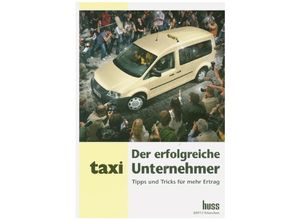 9783937711706 - Der erfolgreiche Taxi-Unternehmer - Jürgen Hartmann Stefan Köller Kartoniert (TB)