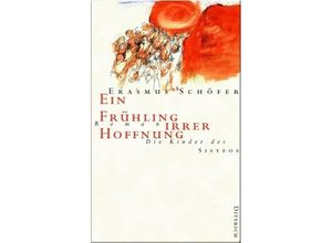 9783937717678 - Die Kinder des Sisyfos Roman-Tetralogie   Ein Frühling irrer Hoffnung - Erasmus Schöfer Kartoniert (TB)