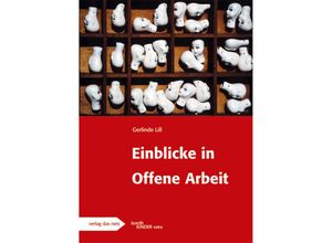 9783937785523 - Einblicke in die Offene Arbeit - Gerlinde Lill Geheftet