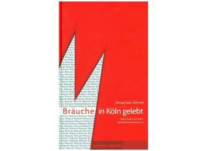 9783937795423 - Bräuche in Köln gelebt - Michael Euler-Schmidt Gebunden