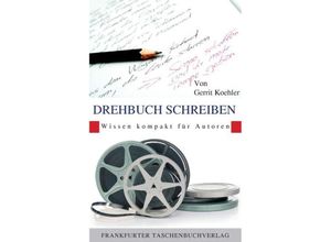 9783937909714 - Wissen kompakt für Autoren   Drehbuch Schreiben - Gerrit Koehler Kartoniert (TB)