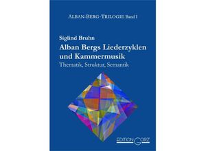 9783938095324 - Alban Bergs Liederzyklen und Kammermusik - Siglind Bruhn Gebunden