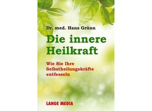 9783938371220 - Die innere Heilkraft - Hans Dr med Grünn Kartoniert (TB)