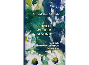 9783938461150 - Schnell wieder gesund - Uwe Friedrich Gebunden