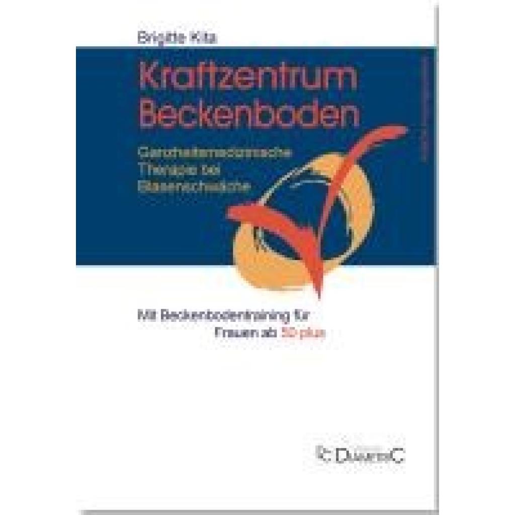 9783938580783 - Kita Brigitte Kraftzentrum Beckenboden Ganzheitsmedizinische Therapie bei Blasenschwäche mit Beckenbodentraining für Frauen ab 50 plus