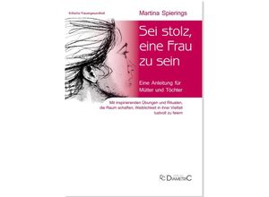 9783938580837 - Sei stolz eine Frau zu sein - Martina Spierings Kartoniert (TB)