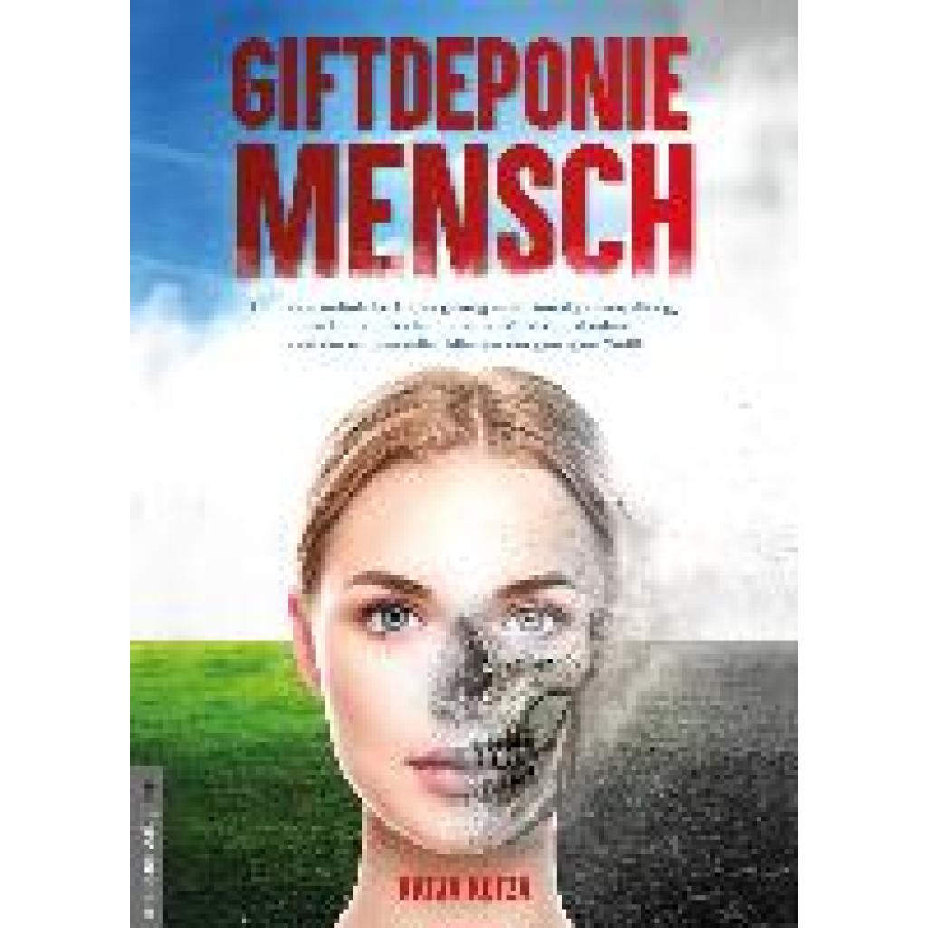 9783938656471 - Kutza Katja Giftdeponie Mensch