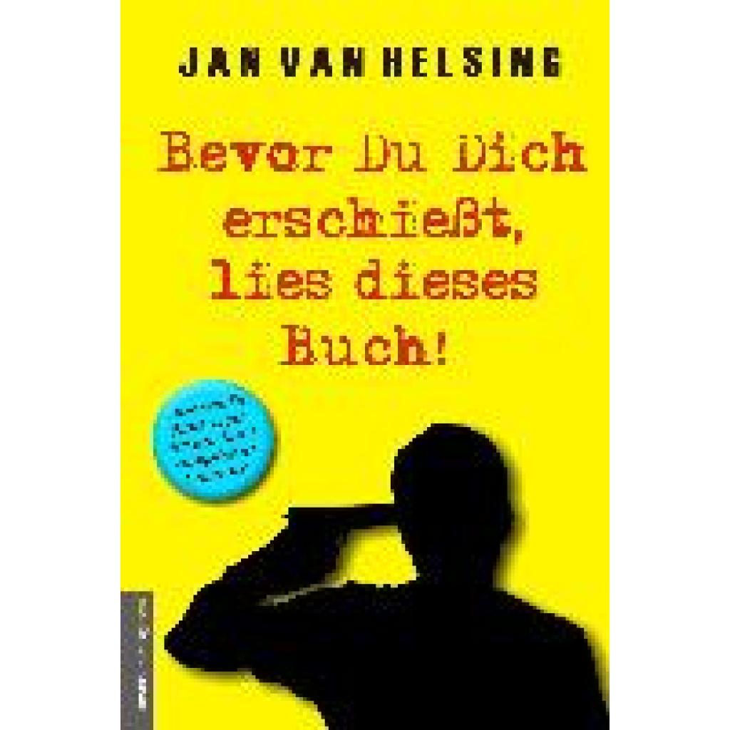 9783938656488 - Helsing Jan van Bevor Du Dich erschießt lies dieses Buch!