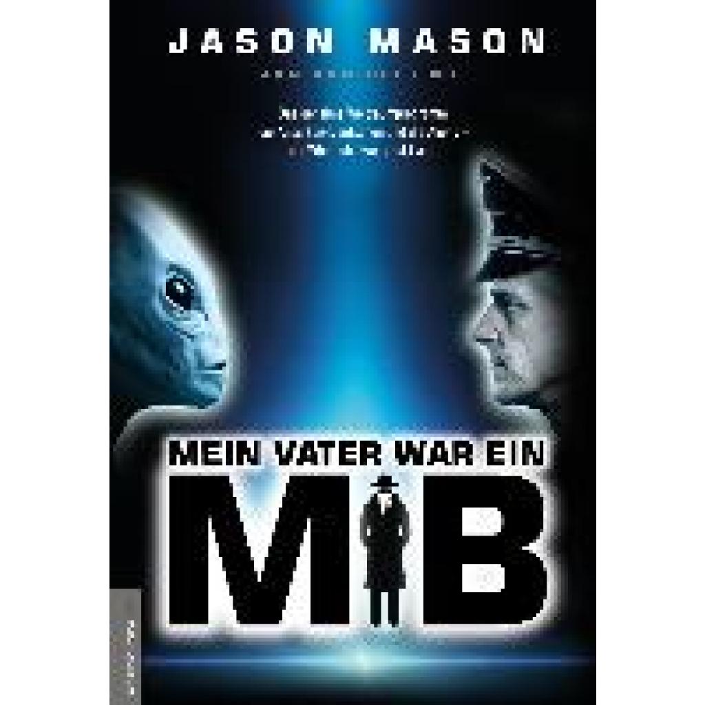 9783938656815 - Mason Jason Mein Vater war ein MiB (Men in Black)