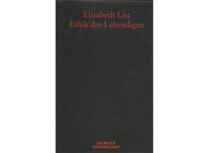 9783938808702 - Ethik des Lebendigen - Elisabeth List Kartoniert (TB)