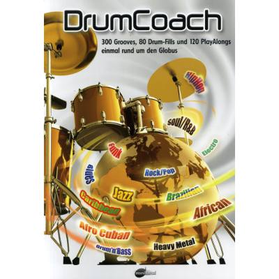 9783938967294 - Drumcoach - 300 Grooves 80 Drum fills + 120 Play alongs einmal rund um den Globus