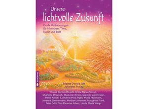 9783939105886 - Unsere lichtvolle Zukunft - Brigitte Devaia Jost Johannes Holey Kartoniert (TB)