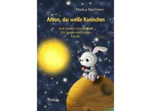 9783939241836 - Anton das weiße Kaninchen - Markus Kaufmann Gebunden