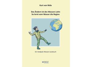 9783939427650 - Das Ändern ist des Wassers Lohn So lernt vom Wasser die Region - Kurt von Nida Gebunden