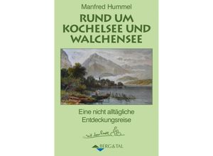 9783939499404 - Rund um Kochelsee und Walchensee - Manfred Hummel Kartoniert (TB)