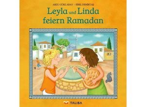 9783939619840 - Leyla und Linda feiern Ramadan - Arzu Gürz Abay Kartoniert (TB)