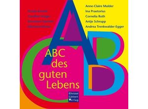 9783939623403 - ABC des guten Lebens - Ursula Knecht Caroline Krüger Dorothee Markert Michaela Moser Anne-Claire Mulder Ina Praetorius Cornelia Roth Antje Schrupp Andrea Trenkwalder-Egger Kartoniert (TB)