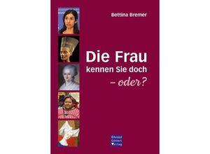 9783939623854 - Die Frau kennen Sie doch - oder? - Bettina Bremer Taschenbuch